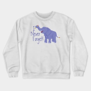 Happy Elephant (I Never Forget) Crewneck Sweatshirt